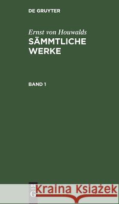 Sämmtliche Werke Ernst Houwald 9783111295152