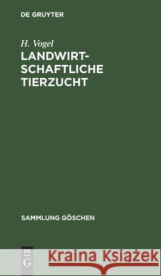 Landwirtschaftliche Tierzucht Vogel, H. 9783111295329 Walter de Gruyter