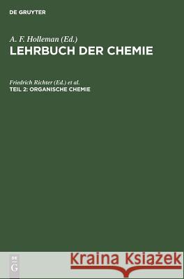Organische Chemie A F Friedrich Holleman Richter, Friedrich Richter, Egon Wiberg 9783111296951