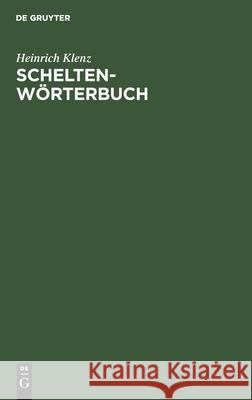 Schelten-Wörterbuch Klenz, Heinrich 9783111298221 Walter de Gruyter