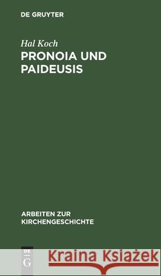 Pronoia und Paideusis Hal Koch 9783111298320 De Gruyter