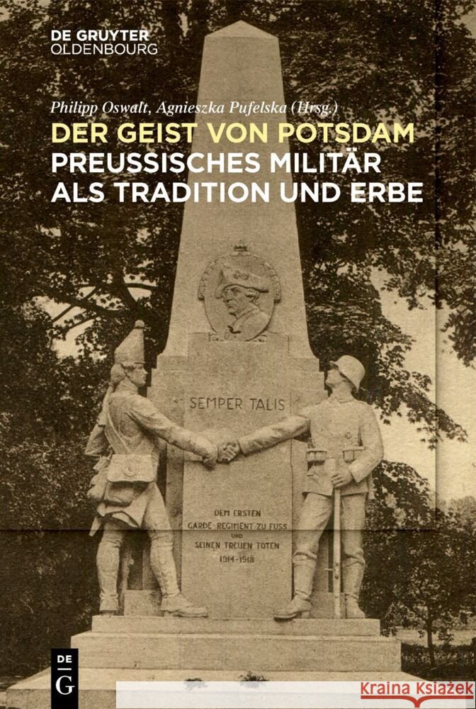 Das Preu?ische Milit?r ALS Tradition Und Erbe Agnieszka Pufelska Philipp Oswalt 9783111298474
