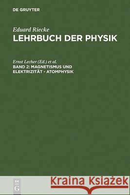 Magnetismus Und Elektrizität - Atomphysik Lecher, Ernst 9783111303826 Walter de Gruyter