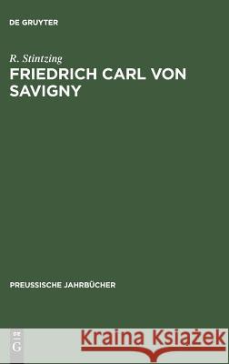 Friedrich Carl von Savigny R Stintzing 9783111304199 De Gruyter