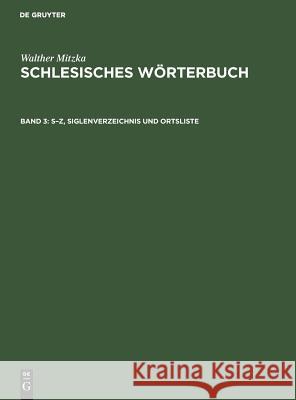 S-Z, Siglenverzeichnis und Ortsliste Mitzka, Walther 9783111305066 Walter de Gruyter