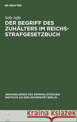 Der Begriff des Zuhälters im Reichsstrafgesetzbuch Sally Jaffa 9783111308357 De Gruyter