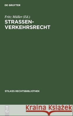 Strassenverkehrsrecht: Mit Einem Technischen Leitfaden Fritz Müller 9783111308845 de Gruyter