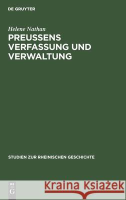 Preussens Verfassung Und Verwaltung: Im Urteile Rheinischer Achtundvierziger Helene Nathan 9783111309460 De Gruyter