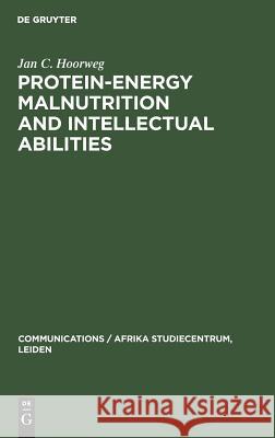 Protein-energy malnutrition and intellectual abilities Hoorweg, Jan C. 9783111309477