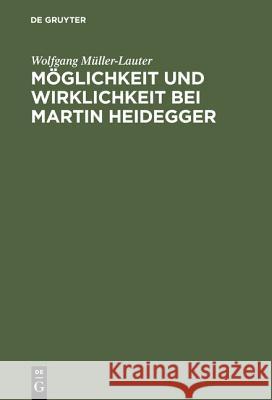 Möglichkeit Und Wirklichkeit Bei Martin Heidegger Wolfgang Müller-Lauter 9783111309927 De Gruyter