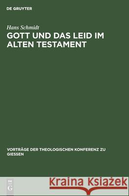 Gott Und Das Leid Im Alten Testament Hans Schmidt 9783111311111 Walter de Gruyter