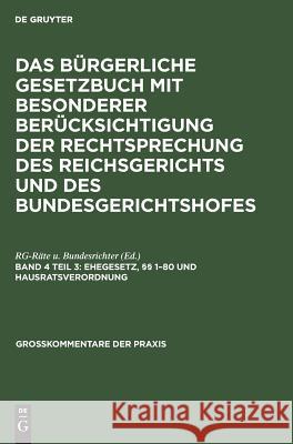 Ehegesetz, §§ 1-80 und Hausratsverordnung Rg-Räte U Bundesrichter 9783111311357 De Gruyter