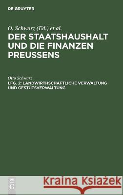 Landwirthschaftliche Verwaltung und Gestütsverwaltung Otto Schwarz 9783111313252 De Gruyter