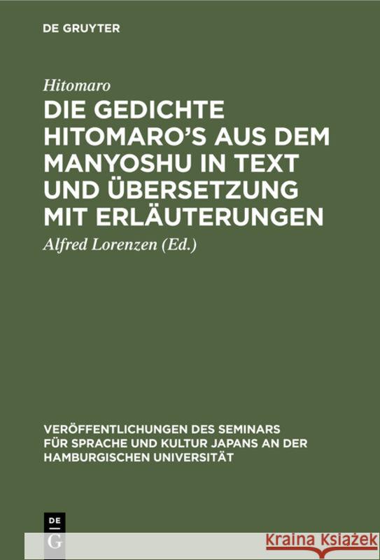 Die Gedichte Hitomaro's aus dem Manyoshu in Text und Übersetzung mit Erläuterungen Alfred Hitomaro Lorenzen, Alfred Lorenzen 9783111313580 De Gruyter