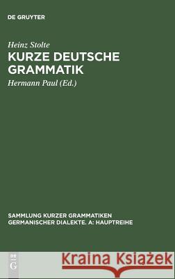 Kurze deutsche Grammatik Heinz Stolte, Hermann Paul 9783111314907