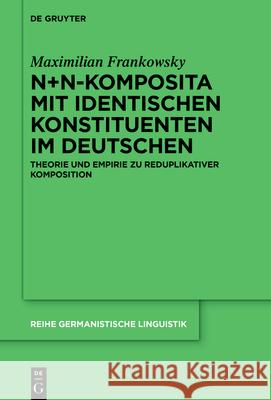 N+N-Komposita mit identischen Konstituenten im Deutschen Maximilian Frankowsky 9783111314969 de Gruyter