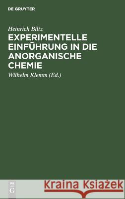 Experimentelle Einführung in die anorganische Chemie Heinrich Wilhelm Biltz Klemm, Wilhelm Klemm 9783111316833