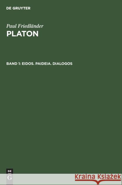 Eidos. Paideia. Dialogos Paul Friedländer 9783111318271