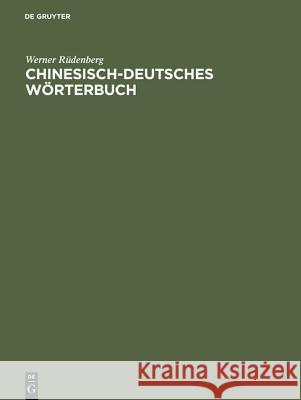 Chinesisch-deutsches Wörterbuch Werner Rüdenberg 9783111318349