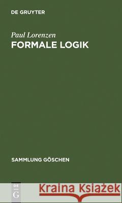 Formale Logik Paul Lorenzen 9783111318530