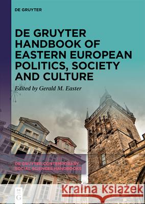 de Gruyter Handbook of Eastern European Politics, Society and Culture Gerald M. Easter 9783111319902 de Gruyter