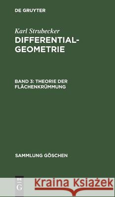 Theorie Der Flächenkrümmung Karl Strubecker 9783111320984 De Gruyter
