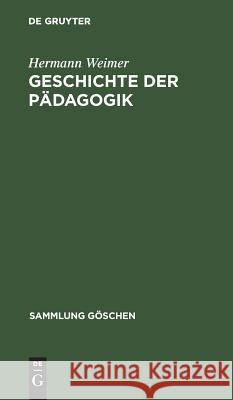 Geschichte der Pädagogik Weimer, Hermann 9783111321219 Walter de Gruyter