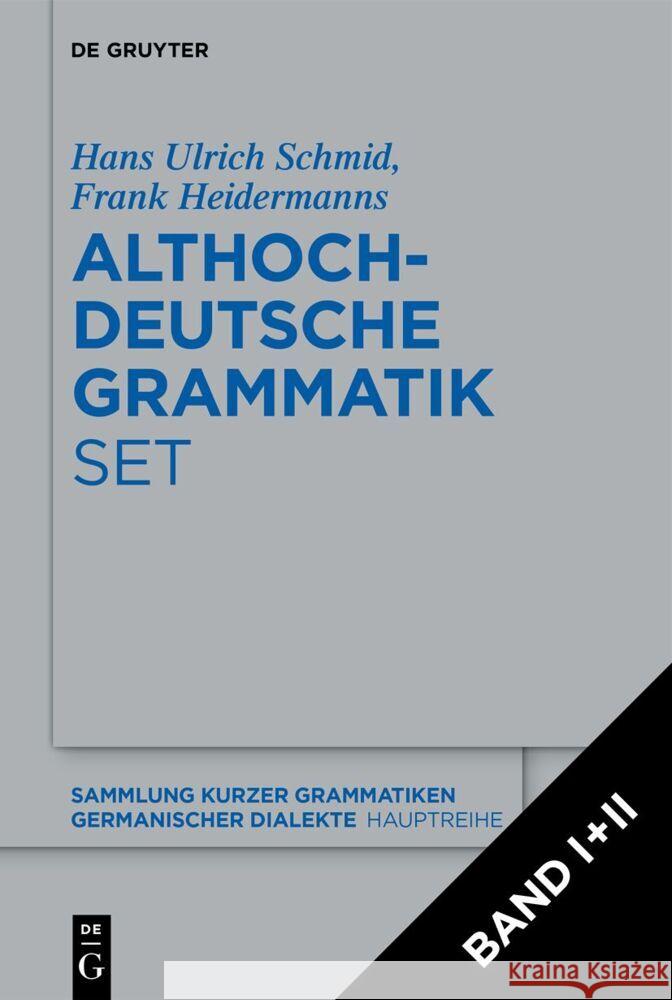 [Set: Althochdeutsche Grammatik I + II] Heidermanns, Frank, Schmid, Hans Ulrich 9783111321875 De Gruyter