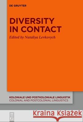 Diversity in Contact Nataliya Levkovych 9783111323503 De Gruyter (JL)