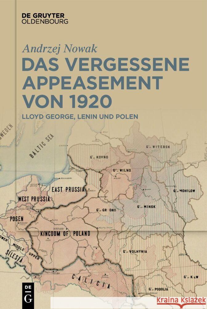 Das Vergessene Appeasement Von 1920: Lloyd George, Lenin Und Polen Andrzej Nowak Markus Krzoska 9783111331430 Walter de Gruyter