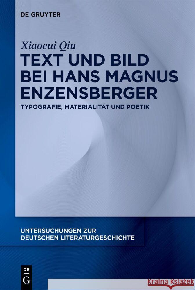 Text Und Bild Bei Hans Magnus Enzensberger: Typografie, Materialit?t Und Poetik Xiaocui Qiu 9783111335315 de Gruyter