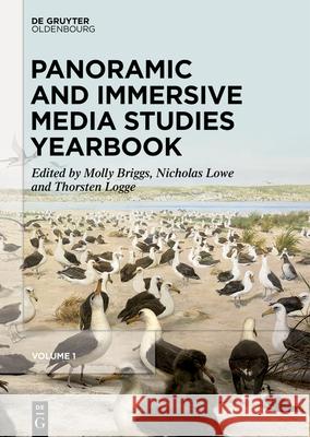 Panoramic and Immersive Media Studies Yearbook Molly Briggs Nicholas Lowe Thorsten Logge 9783111335421