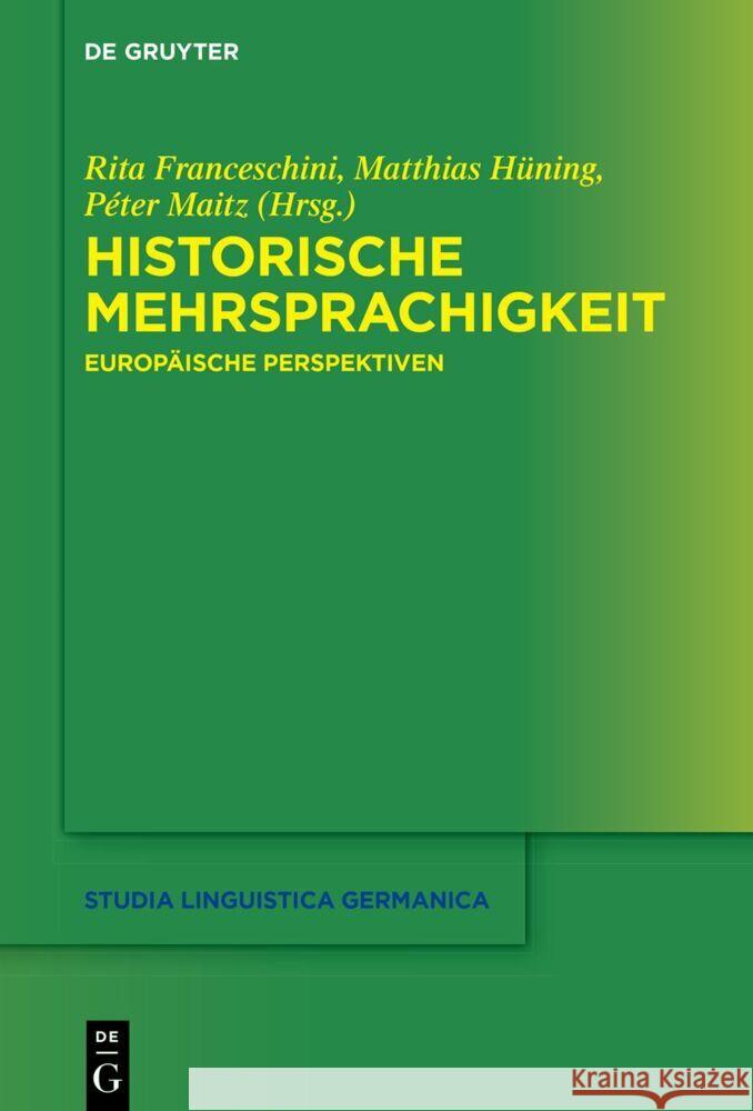 Historische Mehrsprachigkeit Rita Franceschini Matthias H?ning P?ter Maitz 9783111338545 de Gruyter