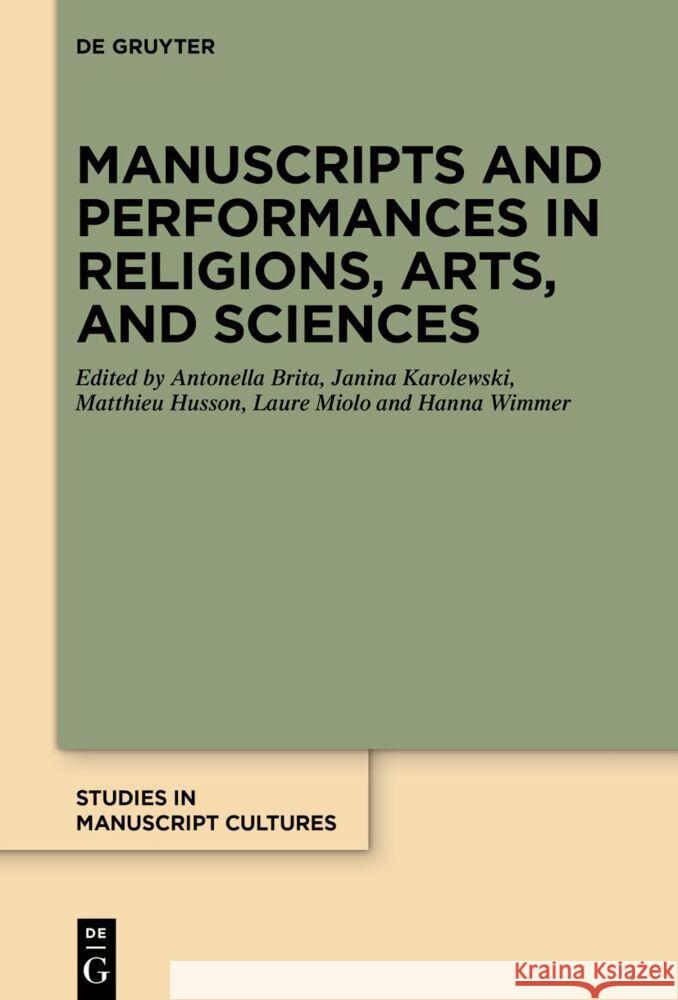 Manuscripts and Performances in Religions, Arts, and Sciences  9783111343471 De Gruyter