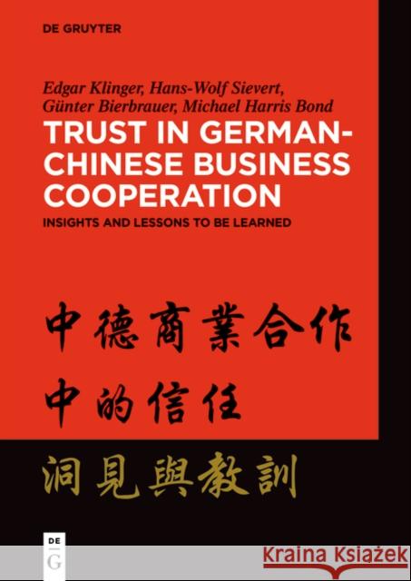 Trust in German-Chinese Business Cooperation: Insights and Lessons to be Learned Michael Harris Bond 9783111344409 de Gruyter