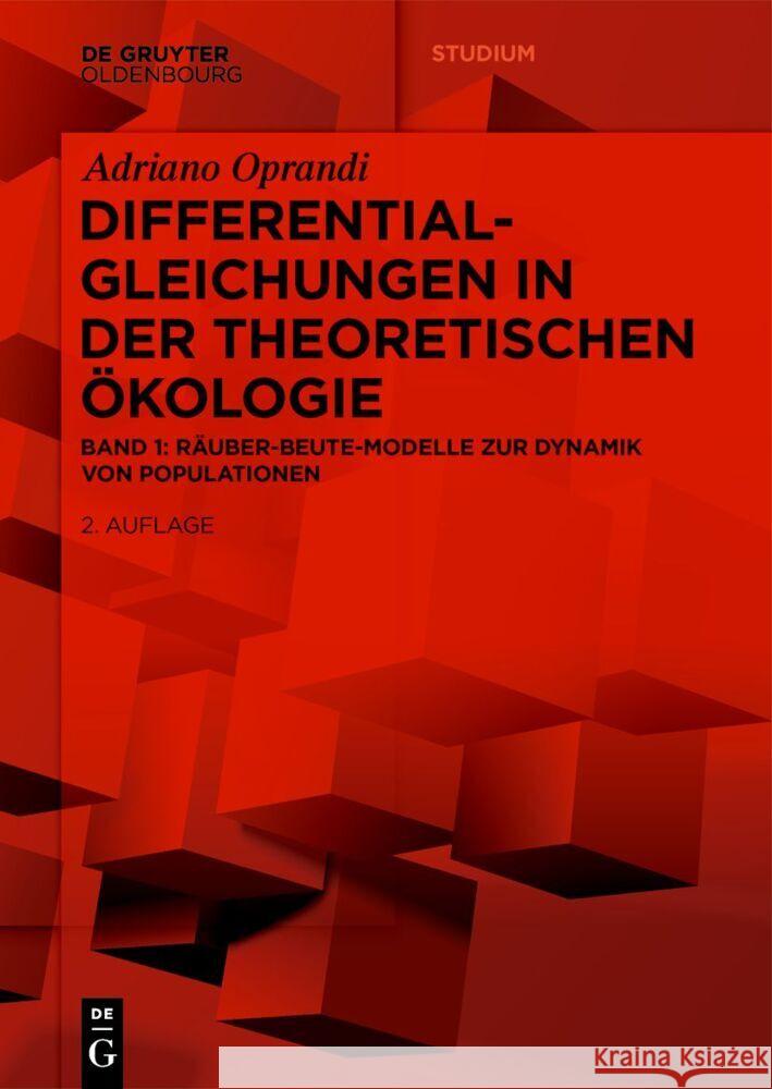 Differentialgleichungen in Der Theoretische ?kologie: R?uber-Beute-Modelle Zur Dynamik Von Populationen Adriano Oprandi 9783111344829 Walter de Gruyter