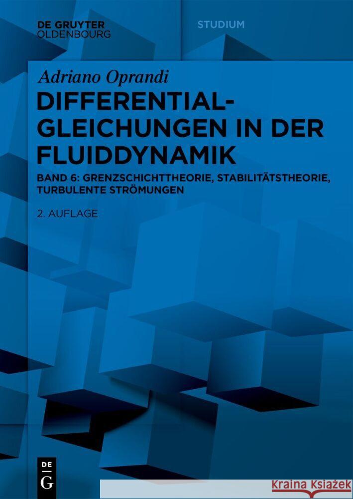 Differentialgleichungen in Der Fluiddynamik: Grenzschichttheorie, Stabilit?tstheorie, Turbulente Str?mungen Adriano Oprandi 9783111345055 Walter de Gruyter