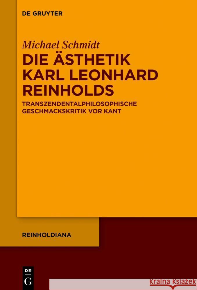Die Ästhetik Karl Leonhard Reinholds Schmidt, Michael 9783111347691 De Gruyter