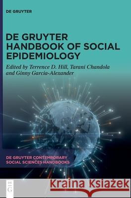 De Gruyter Handbook of Social Epidemiology Terrence D. Hill Tarani Chandola Ginny Garcia-Alexander 9783111349312