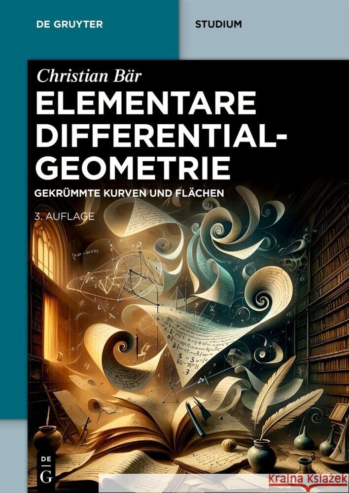 Elementare Differentialgeometrie: Gekr?mmte Kurven Und Fl?chen Christian B?r 9783111352749 de Gruyter