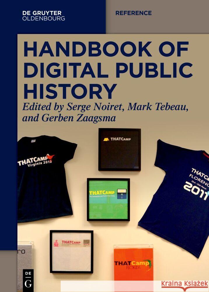 Handbook of Digital Public History Serge Noiret Mark Tebeau Gerben Zaagsma 9783111352756 Walter de Gruyter