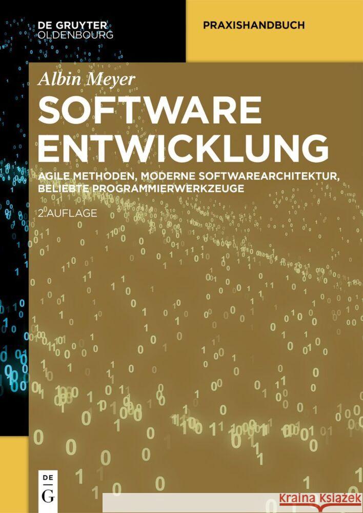 Softwareentwicklung: Agile Methoden, Moderne Softwarearchitektur, Beliebte Programmierwerkzeuge Albin Meyer 9783111354767