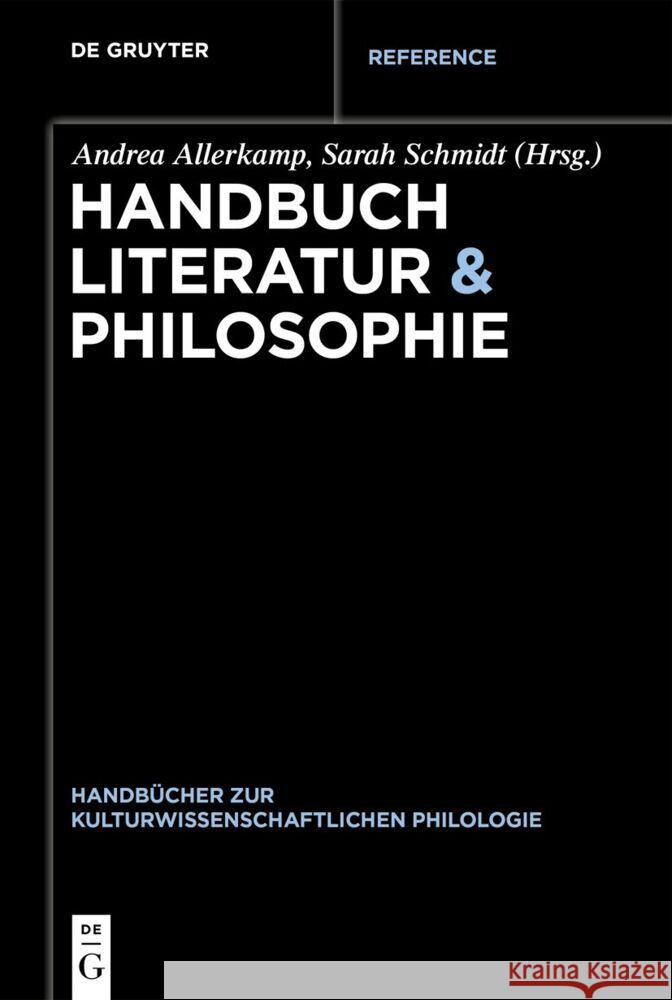 Handbuch Literatur & Philosophie Andrea Allerkamp Sarah Schmidt 9783111356136 de Gruyter