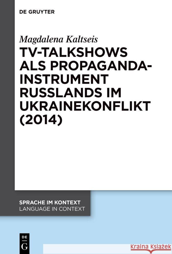 TV-Talkshows als Propagandainstrument Russlands im Ukrainekonflikt (2014) Magdalena Kaltseis 9783111357836