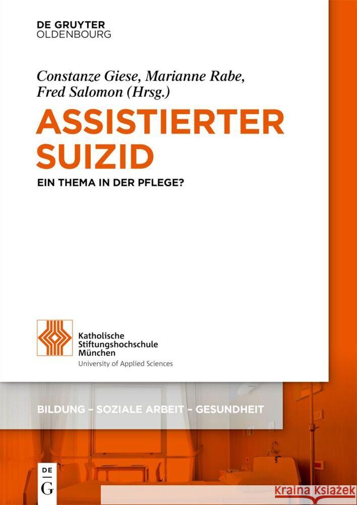 Assistierter Suizid: Ein Thema in Der Pflege? Constanze Giese Marianne Rabe Fred Salomon 9783111370484 de Gruyter Oldenbourg