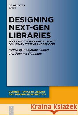 Designing Next-Gen Libraries No Contributor 9783111370934 K.G. Saur Verlag