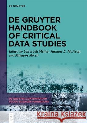 de Gruyter Handbook of Critical Data Studies Ulises Ali Mejias Jasmine E. McNealy Milagros Miceli 9783111372884 de Gruyter