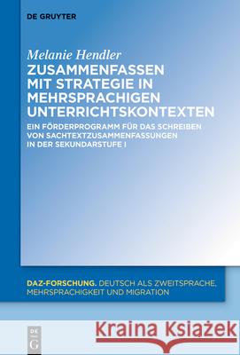 Zusammenfassen mit Strategie in mehrsprachigen Unterrichtskontexten Melanie Hendler 9783111385938 de Gruyter