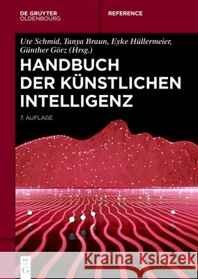 Handbuch Der K?nstlichen Intelligenz G?nther G?rz Ute Schmid Tanya Braun 9783111386492 de Gruyter Oldenbourg