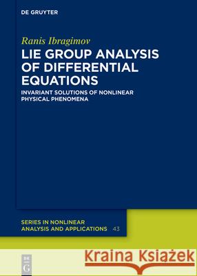 Lie Group Analysis of Differential Equations: Invariant Solutions of Nonlinear Physical Phenomena  9783111386997 de Gruyter